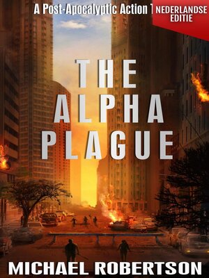 cover image of The Alpha Plague (Nederlandse editie)--A Post-Apocalyptic Action Thriller